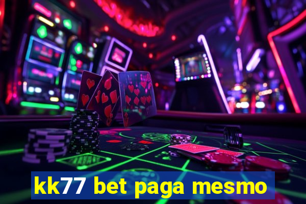 kk77 bet paga mesmo